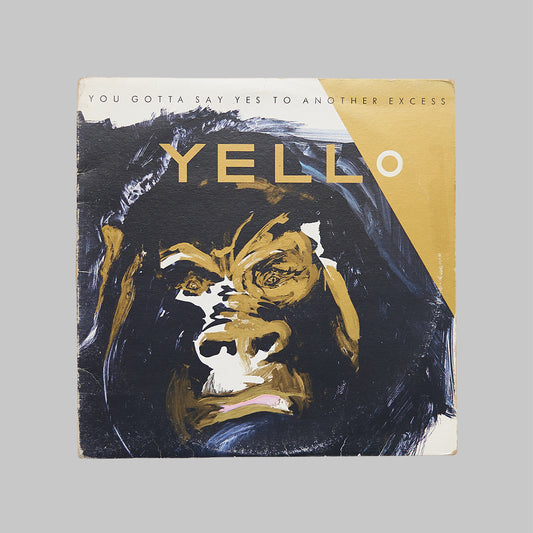 YELLO / YOU GOTTA SAY YES TO ANOTHER EXCESS